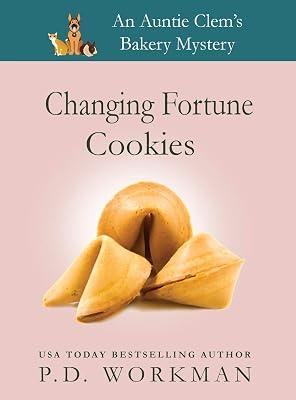 Changing Fortune Cookies: A Cozy Culinary & Pet Mystery: 14 (Auntie Clem's Bakery) by Workman, P D | Hardcover | Crime & Mystery 2
