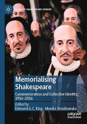 Memorialising Shakespeare: Commemoration and Collective Identity, 1916–2016 (Palgrave Shakespeare Studies) | Paperback | Literary Studies: Plays & Playwrights 2