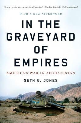 In the Graveyard of Empires: America's War in Afghanistan by Jones, Seth G. | Paperback | History 2