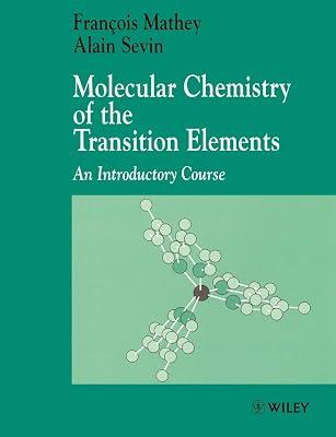 Molecular Chemistry of the Transition Elements: An Introductory Course: 10 (Inorganic Chemistry) by Sevin, Alain; Mathey, Francois | Paperback | Science 2