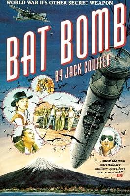 Bat Bomb: World War II's Other Secret Weapon by Couffer, Jack | Paperback | General & World History
