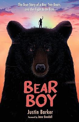 Bear Boy: The True Story of a Boy, Two Bears, and the Fight to Be Free by Barker, Justin | Paperback | Children'S 2