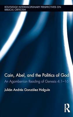 Cain, Abel, and the Politics of God: An Agambenian reading of Genesis 4:1-16 (Routledge Interdisciplinary Perspectives on Biblical Criticism) by González Holguín, Julián Andrés | Hardcover | Old Testaments 2