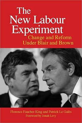 The New Labour Experiment: Change and Reform Under Blair and Brown by Le Gales, Patrick; Faucher-King, Florence | Paperback | Political Science 2