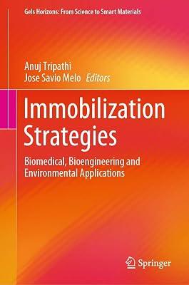 Immobilization Strategies: Biomedical, Bioengineering and Environmental Applications (Gels Horizons: from Science to Smart Materials) | Hardcover | Medical 2