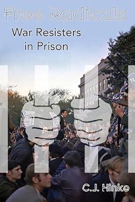 Free Radicals: War Resisters in Prison by Hinke, C. J. | Paperback | Political Science