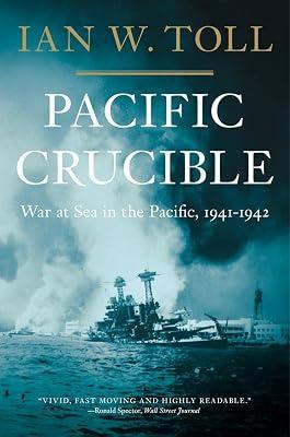 Pacific Crucible: War at Sea in the Pacific, 1941-1942 by Toll, Ian W. | Paperback | History 2