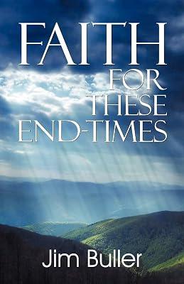 Faith for These End-Times by Buller, Jim | Paperback | Aspects Of Religion (Non-Christian) 2
