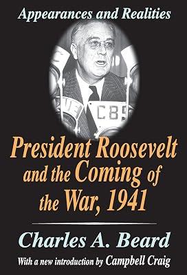 President Roosevelt and the Coming of the War, 1941: Appearances and Realities by Beard, Charles | Paperback | History 2