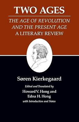 Two Ages: The Age of Revolution and the Present Age A Literary Review by Kierkegaard, Søren | Paperback | Philosophy 2
