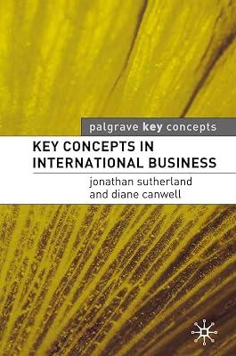 Key Concepts in International Business (Palgrave Key Concepts) by Canwell, Diane; Sutherland, Jonathan | Paperback | Business & Economics 2