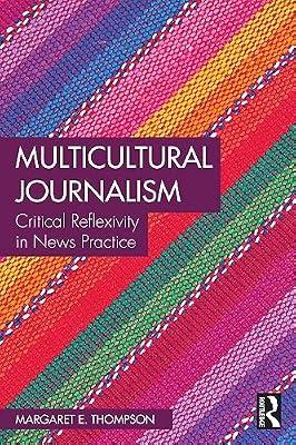 Multicultural Journalism: Critical Reflexivity in News Practice by Thompson, Margaret E. | Paperback | History