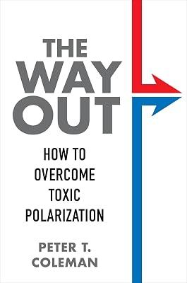 The Way Out: How to Overcome Toxic Polarization by Coleman, Peter T. | Hardcover | Psychology 2