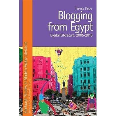Blogging from Egypt: Digital Literature, 2005-2016 (Edinburgh Studies in Modern Arabic Literature) | Hardcover | Literary Studies: From C 1900 - 2