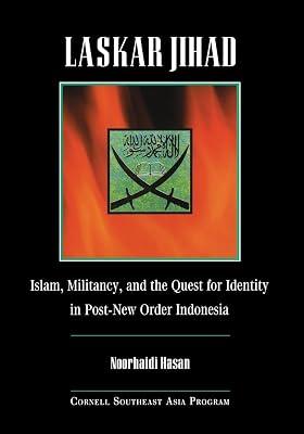 Laskar Jihad: Islam, Militancy, and the Quest for Indentity in Pos-new Order Indonesia: 40 (Studies on Southeast Asia) by Hasan, Noorhaidi | Hardcover | Political Science 2