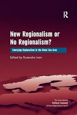 New Regionalism or No Regionalism?: Emerging Regionalism in the Black Sea Area (New Regionalisms Series) | Paperback | Politics And Government 2