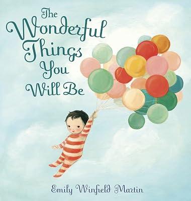 The Wonderful Things You Will Be by Martin, Emily Winfield | Library | Juvenile Fiction 2