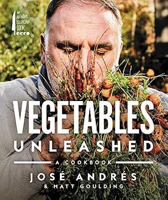 Vegetables Unleashed: A Cookbook by Jose Andres | Hardcover | Cooking