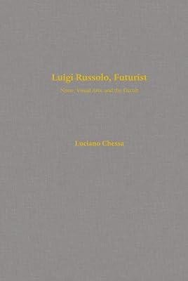 Luigi Russolo, Futurist: Noise, Visual Arts, and the Occult by Chessa, Luciano | Hardcover | Biography & Autobiography 2