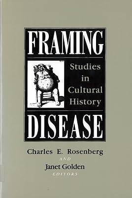 Framing Disease: Studies in Cultural History (Health and Medicine in American Society) | Paperback | Science: General Issues 2