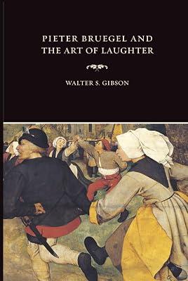 Pieter Bruegel And The Art Of Laughter (Ahmanson-Murphy Fine Arts Books (Hardcover)) by Bruegel, Pieter; Gibson, Walter S. | Hardcover | Art 2