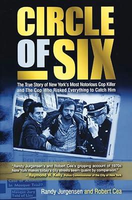 Circle of Six: The True Story of New York's Most Notorious Cop Killer and the Cop Who Risked Everything to Catch Him by Jurgensen, Randy; Cea, Robert | Paperback | True Crime