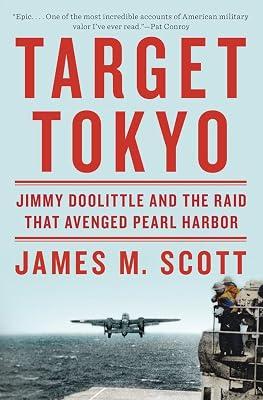 Target Tokyo: Jimmy Doolittle and the Raid That Avenged Pearl Harbor by Scott, James M. | Hardcover | History 2