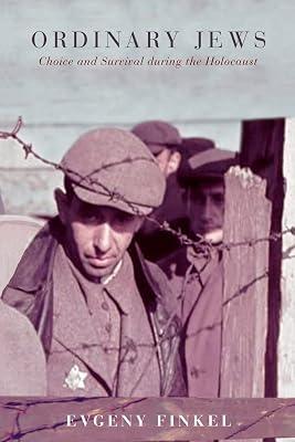 Ordinary Jews: Choice and Survival during the Holocaust by Finkel, Evgeny | Paperback | History 2