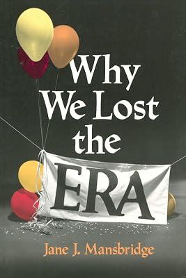 Why we Lost the Era (Paper) by Mansbridge | Paperback | Political Science & Theory 2