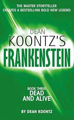 Dead and Alive (Dean Koontz’s Frankenstein, Book 3) by Koontz, Dean | Paperback | Crime & Mystery 2