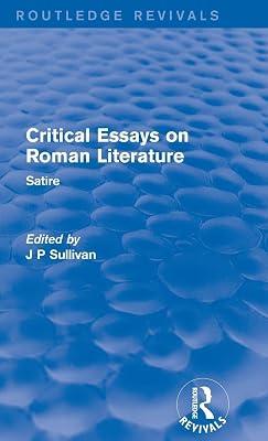 Critical Essays on Roman Literature: Satire: 2 (Routledge Revivals: Critical Essays on Roman Literature, 2) | Hardcover | Literary Collections 2
