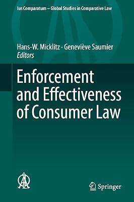 Enforcement and Effectiveness of Consumer Law: 27 (Ius Comparatum - Global Studies in Comparative Law) | Hardcover | Consumer Protection Law 2