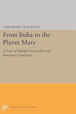 From India to the Planet Mars: A Case of Multiple Personality with Imaginary Languages by Flournoy, Theodore | Hardcover | Psychology 2