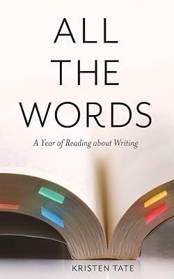 All the Words: A Year of Reading About Writing by Tate, Kristen | Paperback | Language 2