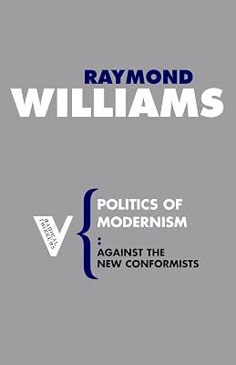 Politics of Modernism: Against the New Conformists: 23 (Radical Thinkers) by Williams, Raymond | Paperback | Philosophy 2