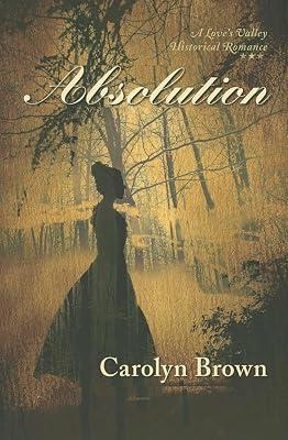 Absolution: 2 (Love's Valley, 2) by Brown, Carolyn | Paperback | Historical Romance 2