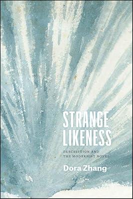 Strange Likeness: Description and the Modernist Novel (Thinking Literature) by Zhang, Dora | Hardcover | Literary Studies: Fiction