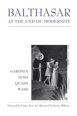 Balthasar at the End of Modernity by Gardner, Lucy; Ward, Prof. Graham; Moss, David; Quash, Ben | Paperback | Religion 2