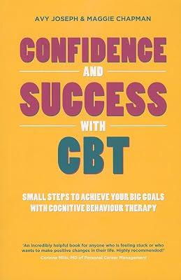 Confidence & Success With CBT: Small Steps to Achieve Your Big Goals With Cognitive Behaviour Therapy by Chapman, Maggie; Joseph, Avy | Paperback | Self-Help 2