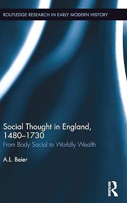 Social Thought in England, 1480-1730: From Body Social to Worldly Wealth (Routledge Research in Early Modern History) by Beier, A. L. | Hardcover | History 2