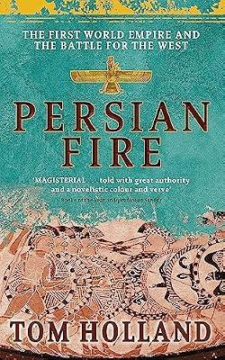 PERSIAN FIRE by Holland, Tom | Paperback | European History