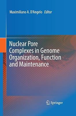 Nuclear Pore Complexes in Genome Organization, Function and Maintenance | Hardcover | Medical Genetics 2
