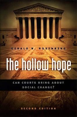 The Hollow Hope – Can Courts Bring About Social Change? 2e: Can Courts Bring About Social Change? Second Edition (American Politics and Political Economy Series) by Rosenberg, Gerald N | Paperback | Political Science 2