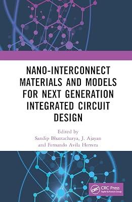 Nano-Interconnect Materials and Models for Next Generation Integrated Circuit Design | Hardcover | Electronic Devices And Materials 2
