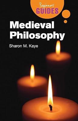 Medieval Philosophy: A Beginner's Guide by Sharon M. Kaye | Paperback | Philosophy 2