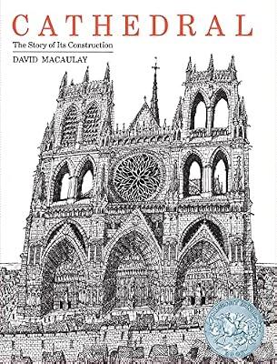 Cathedral: the Story of Its Construction: By the Author of the Way Things Work by Macaulay, David | Hardcover | Juvenile Nonfiction