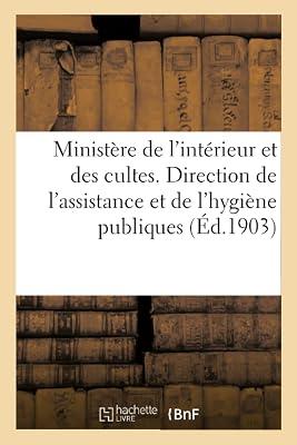 Ministère de l'intérieur et des cultes. Direction de l'assistance et de l'hygiène publiques: bureau de l'hygiène publique. Police sanitaire maritime. Décrets et circulaires. 5e fascicule: 1901 by Sans Auteur | Paperback | Law 2