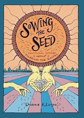 Sowing the Seed: Devotional Stories about Sharing the Gospel: 00 (Lord's Garden) by Kleyn, Diana | Paperback | Juvenile Nonfiction
