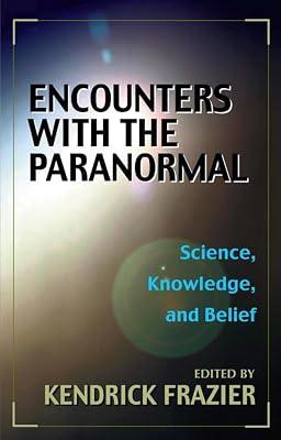Encounters With the Paranormal: Science, Knowledge, and Belief | Paperback | Science 2