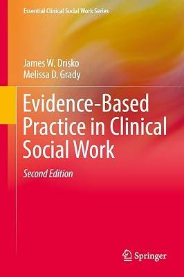 Evidence-Based Practice in Clinical Social Work (Essential Clinical Social Work Series) by Drisko, James W.; Grady, Melissa D. | Hardcover | Psychotherapy 2